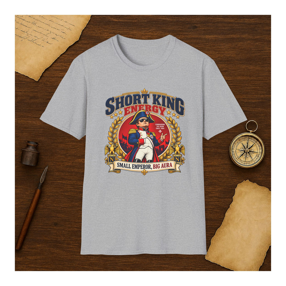 Short King Energy Napoleon T-Shirt, Funny Small Emperor Big Aura Tee, Humorous Napoleon Bonaparte Graphic Shirt