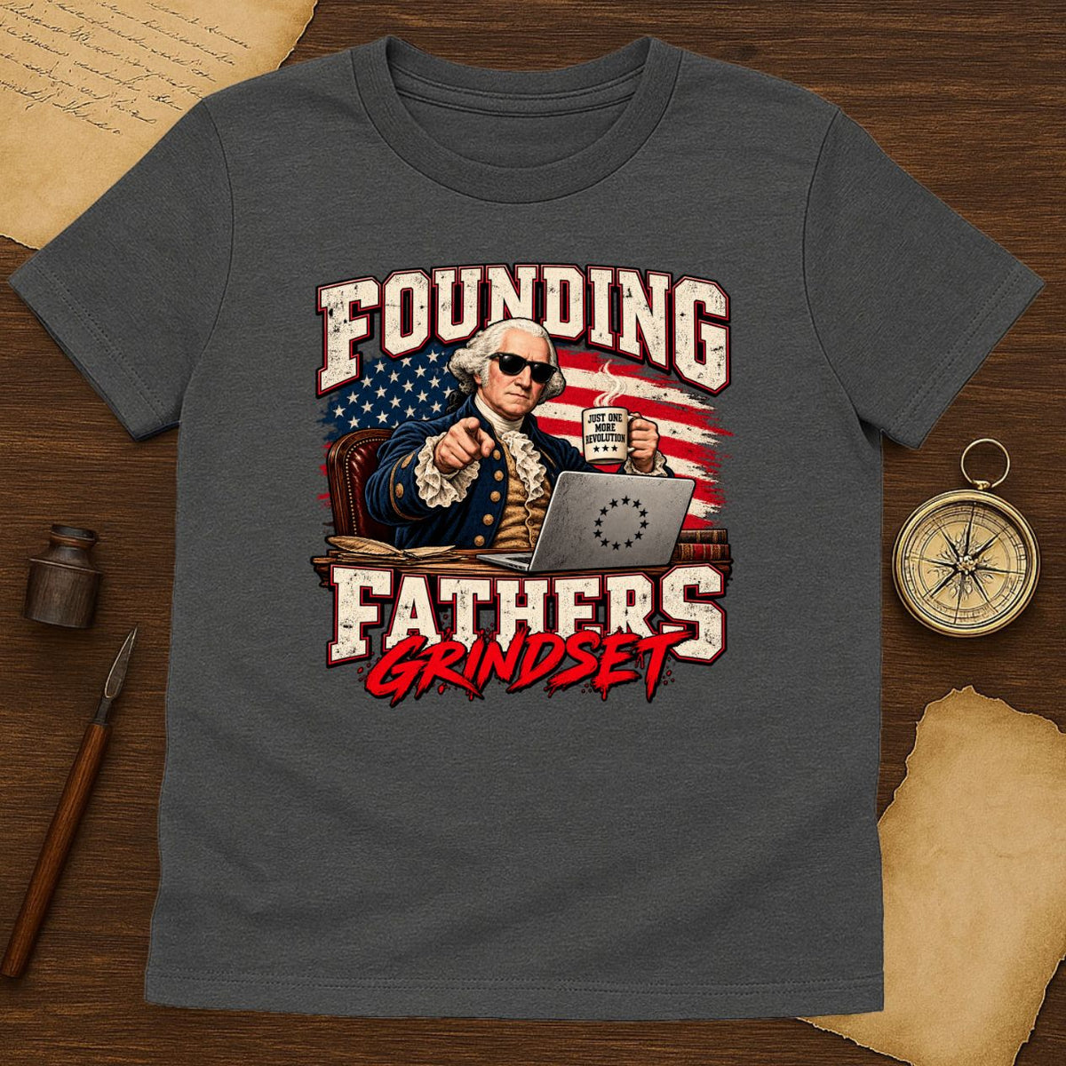 Founding Fathers Grindset Funny Washington T-Shirt | Patriotic USA Graphic Tee