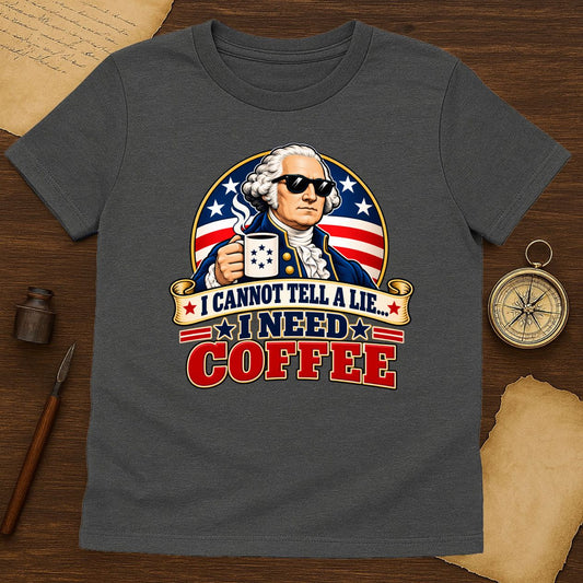 Funny Founding Father Coffee T-Shirt, I Cannot Tell a Lie I Need Coffee Patriotic Tee for Adults