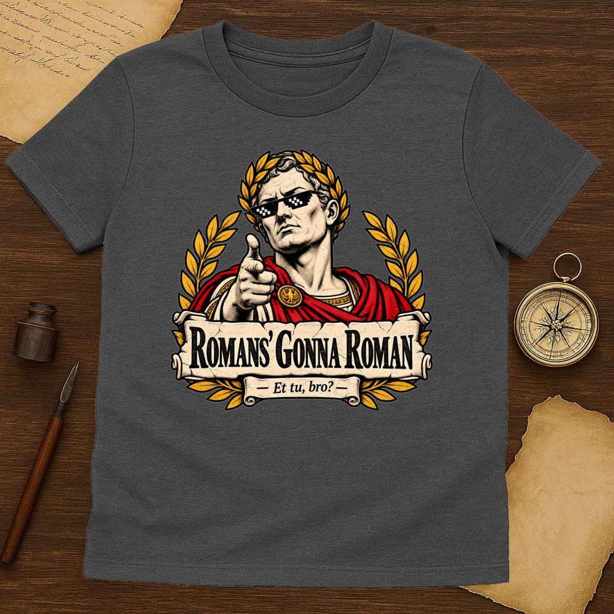 Funny Roman Emperor Shirt - Et Tu Bro Meme Graphic Tee, Ancient Rome Humor