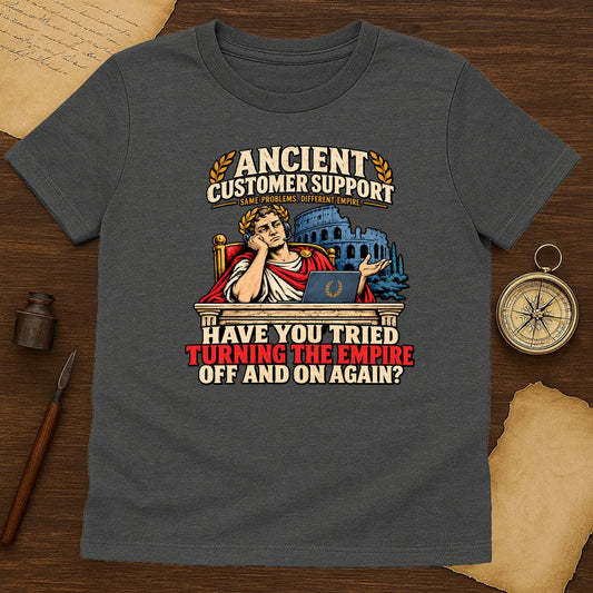 Ancient Customer Support Roman Emperor T-Shirt, Funny IT Help Desk Tee, Call Center Worker Gift,