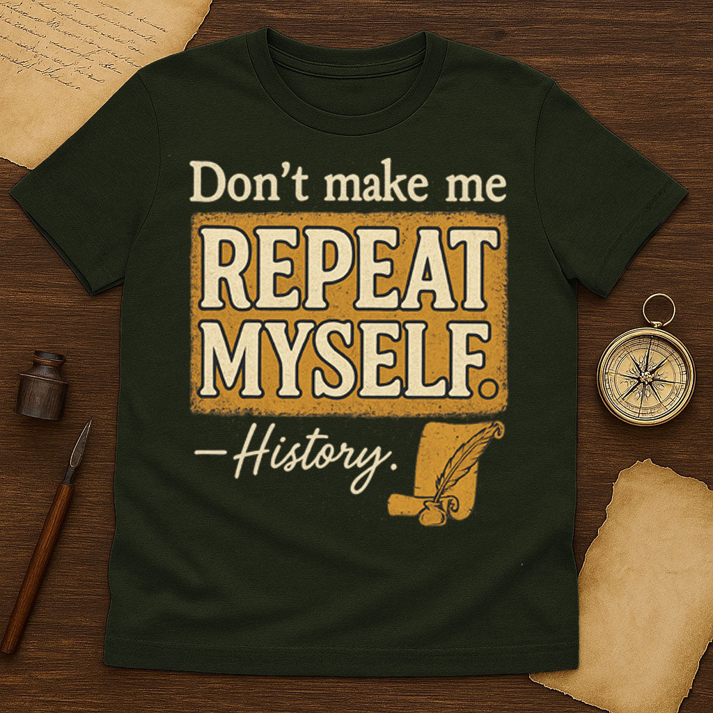 Dont Make Me Repeat Myself T-Shirt Mockup Military Green