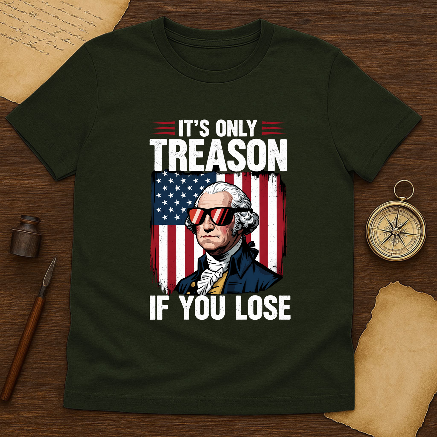 It's Only Treason If You Lose T-Shirt