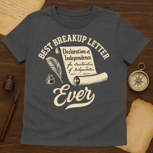 Best Breakup Letter Ever T-Shirt - History Shirt Club