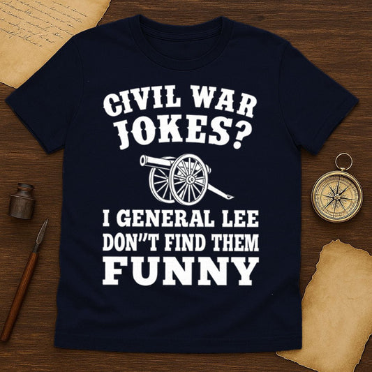 Civil War Jokes T-Shirt - History Shirt Club