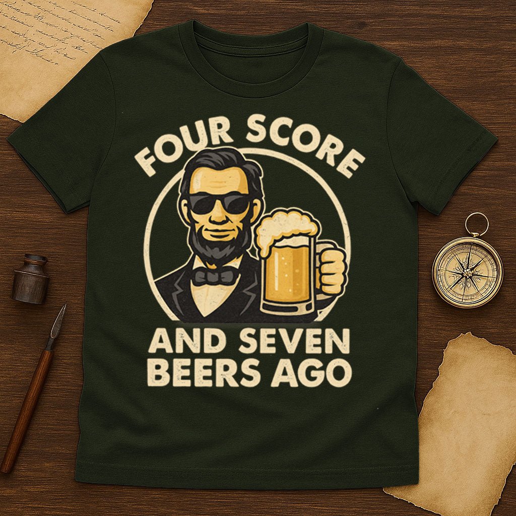 Four Score and Seven Beers T-Shirt - History Shirt Club
