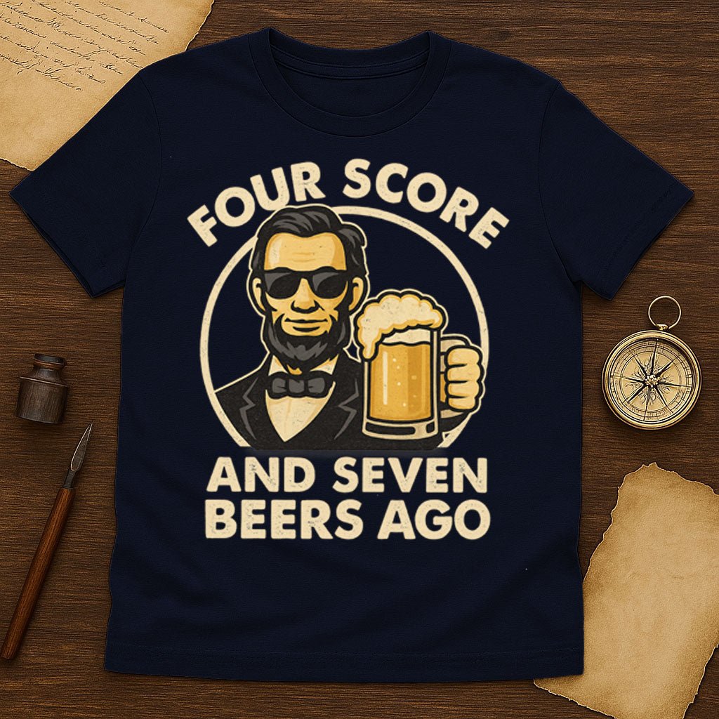 Four Score and Seven Beers T-Shirt - History Shirt Club