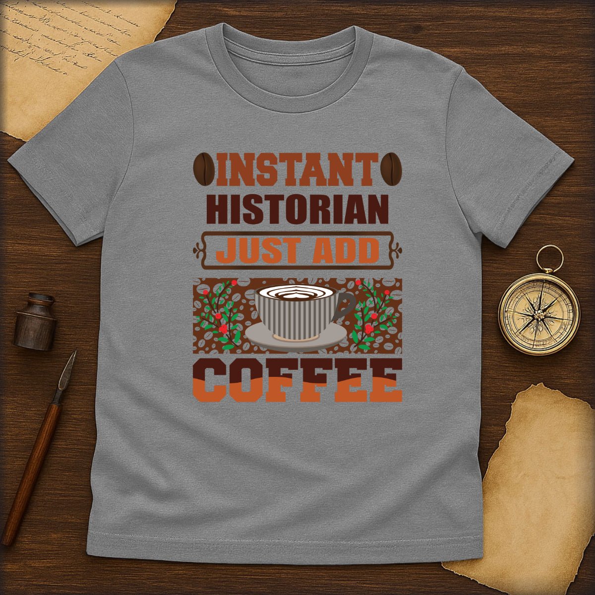 Historian Coffee T-Shirt — "Instant Historian Just Add Coffee" Graphic Tee - History Shirt Club