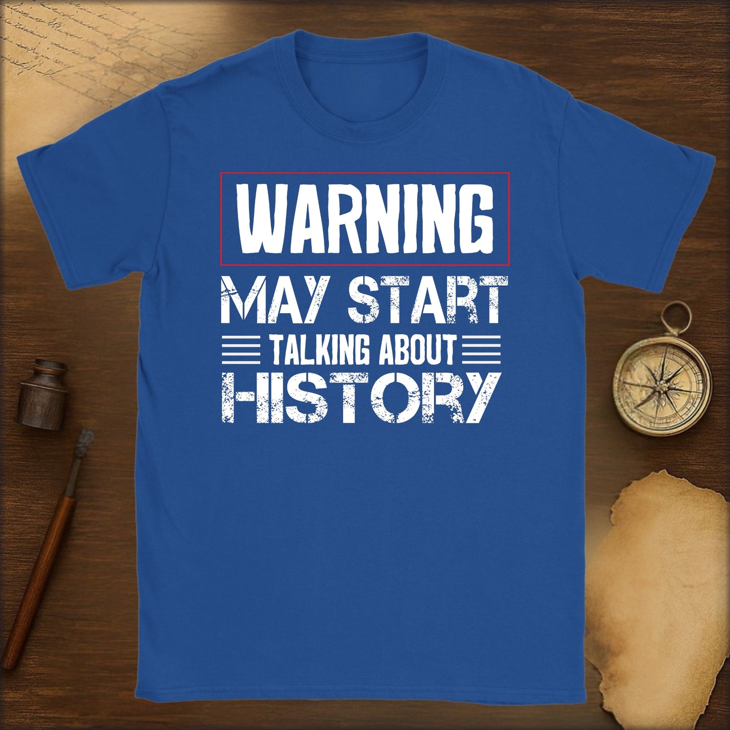 History Warning T-Shirt - "Warning May Start Talking About History" Graphic Tee - History Shirt Club