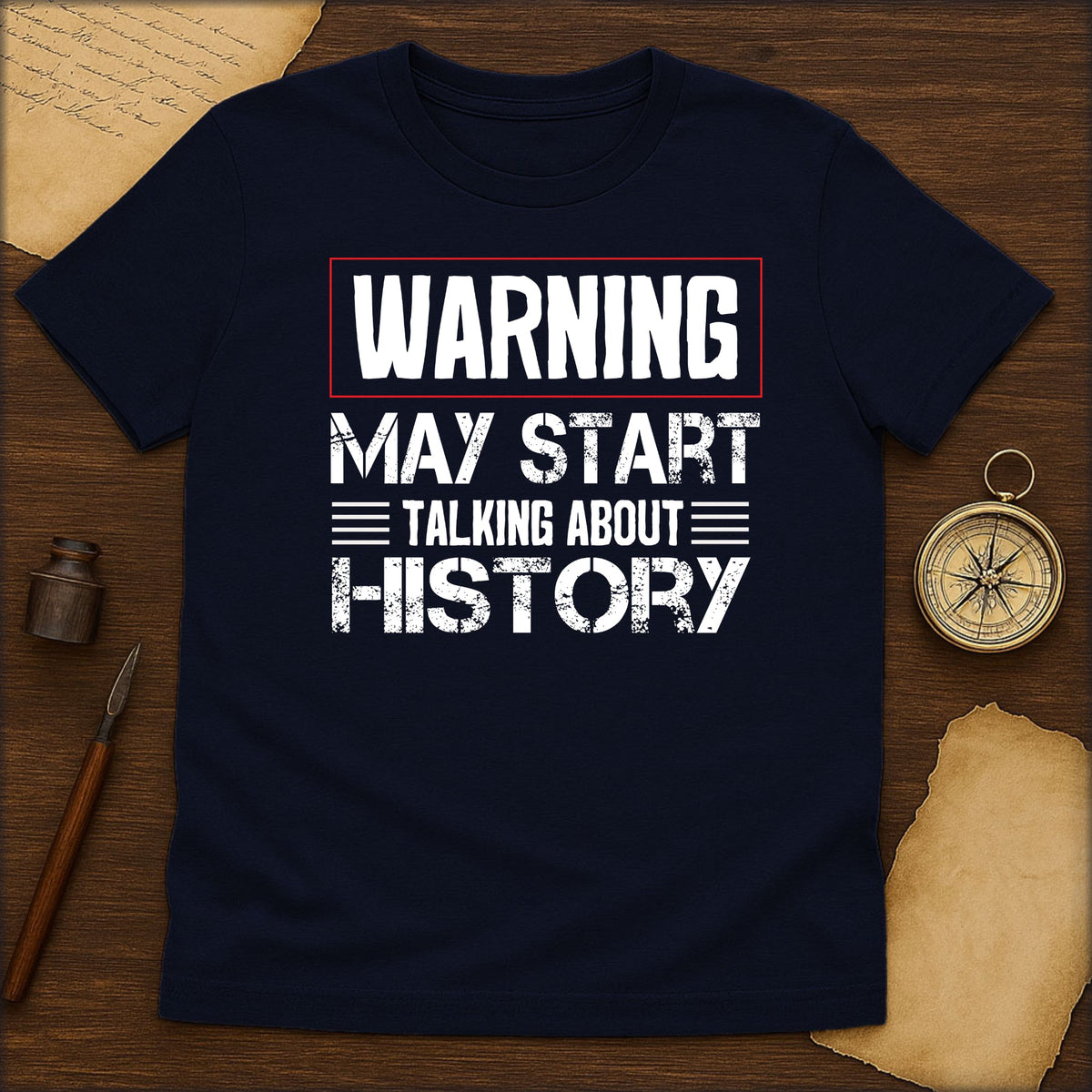 History Warning T-Shirt - "Warning May Start Talking About History" Graphic Tee - History Shirt Club