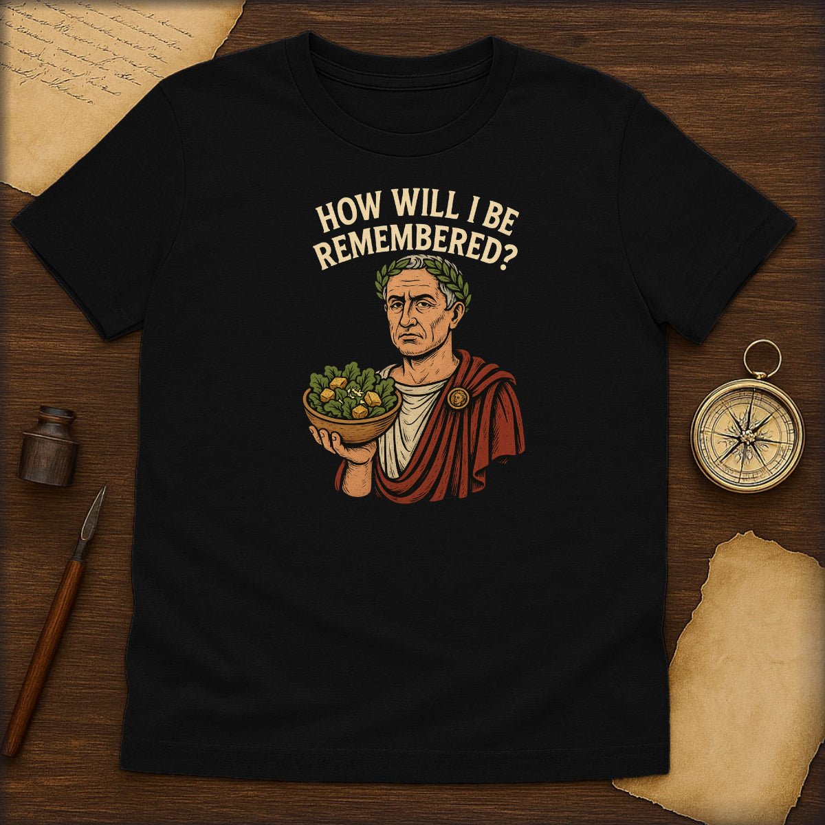 How Will I Be Remembered? Roman Emperor Graphic T-Shirt - History Shirt Club