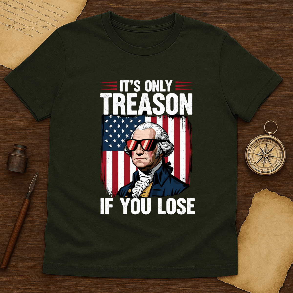 It's Only Treason If You Lose T-Shirt - History Shirt Club