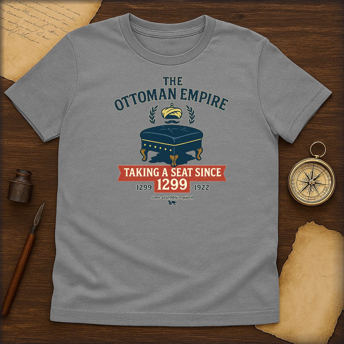 Ottoman Empire T-Shirt — "Taking a Seat Since 1299" Historical Vintage Tee - History Shirt Club