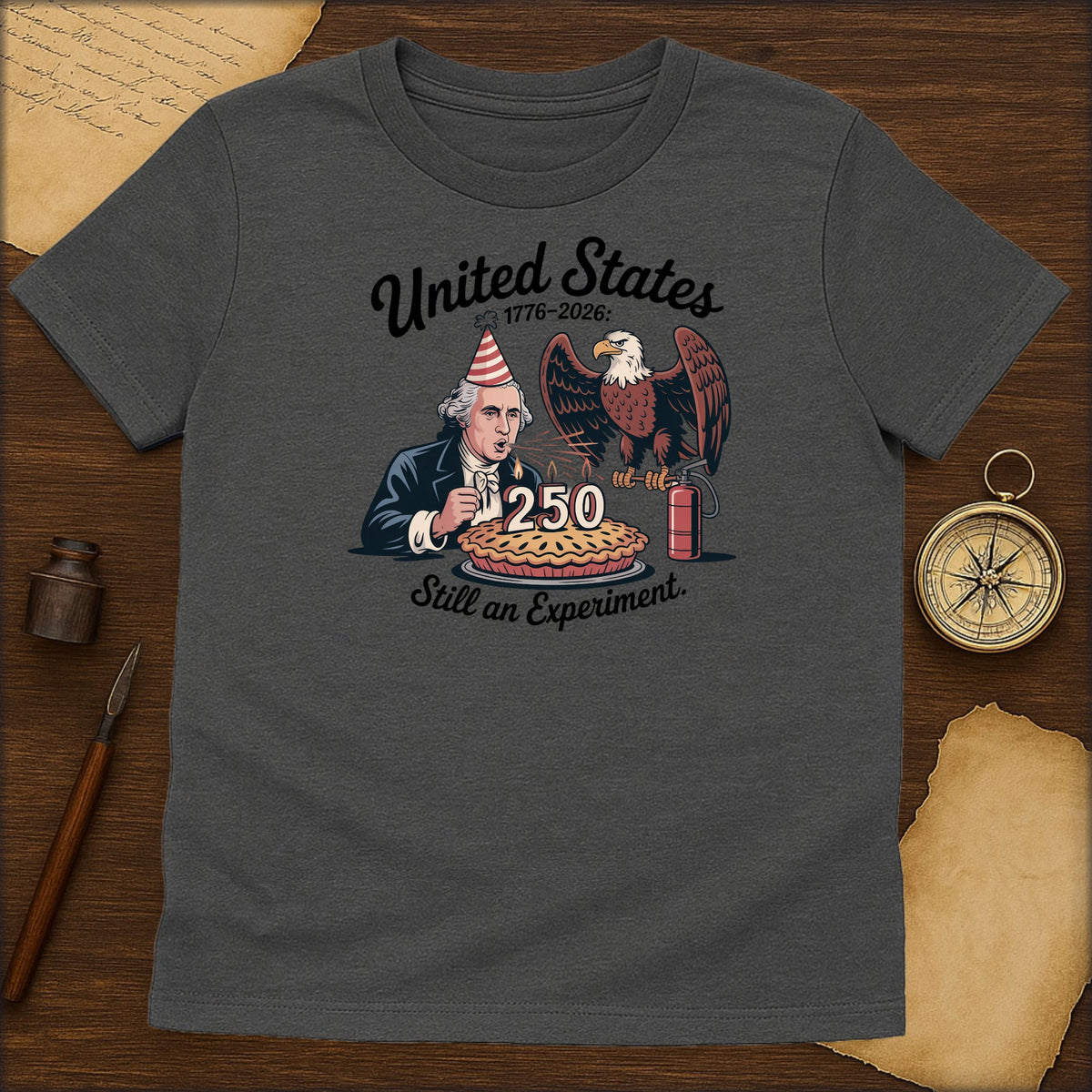 T-Shirt — "United States 1776–2026: Still an Experiment" 250th Anniversary Patriotic Graphic Tee - History Shirt Club