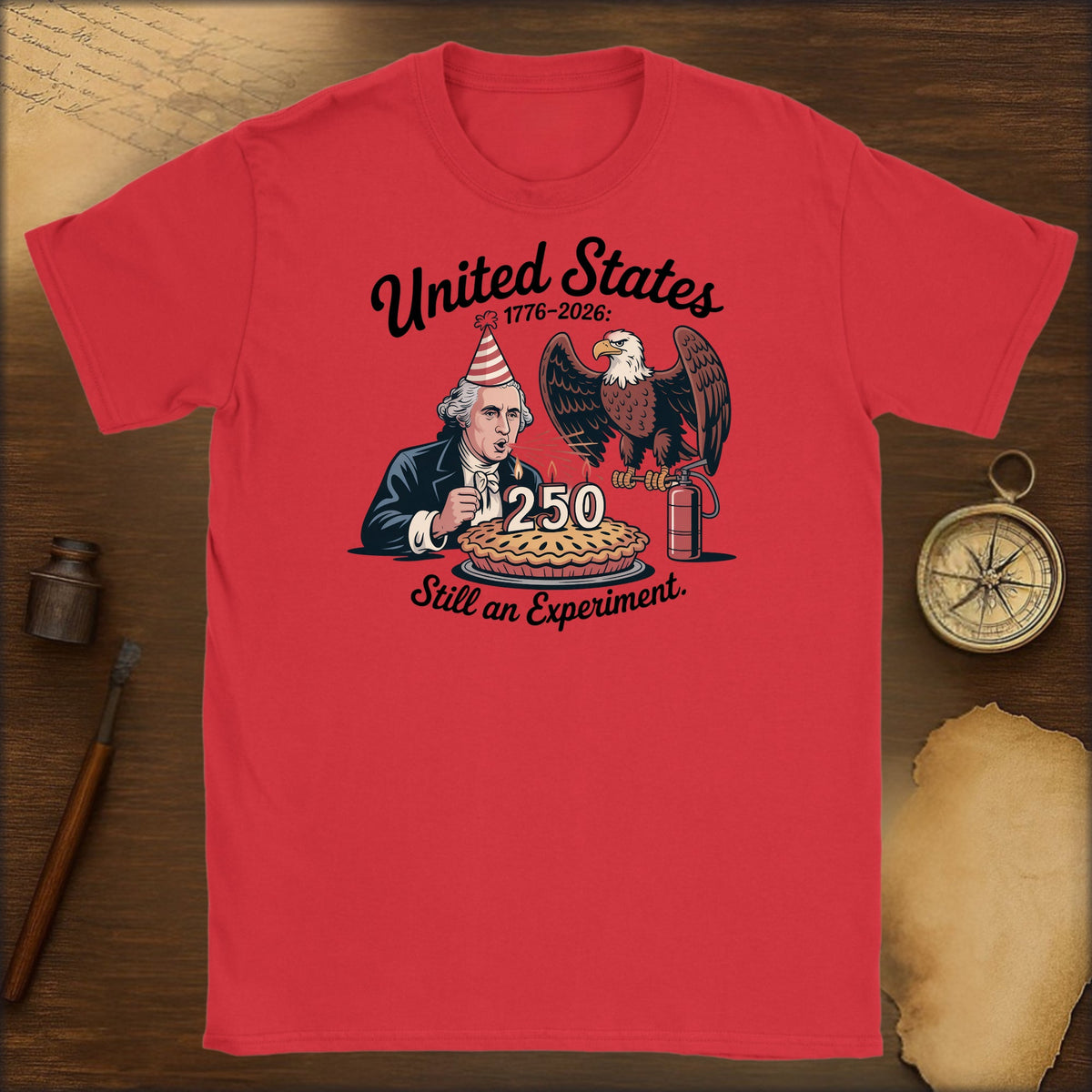 T-Shirt — "United States 1776–2026: Still an Experiment" 250th Anniversary Patriotic Graphic Tee - History Shirt Club