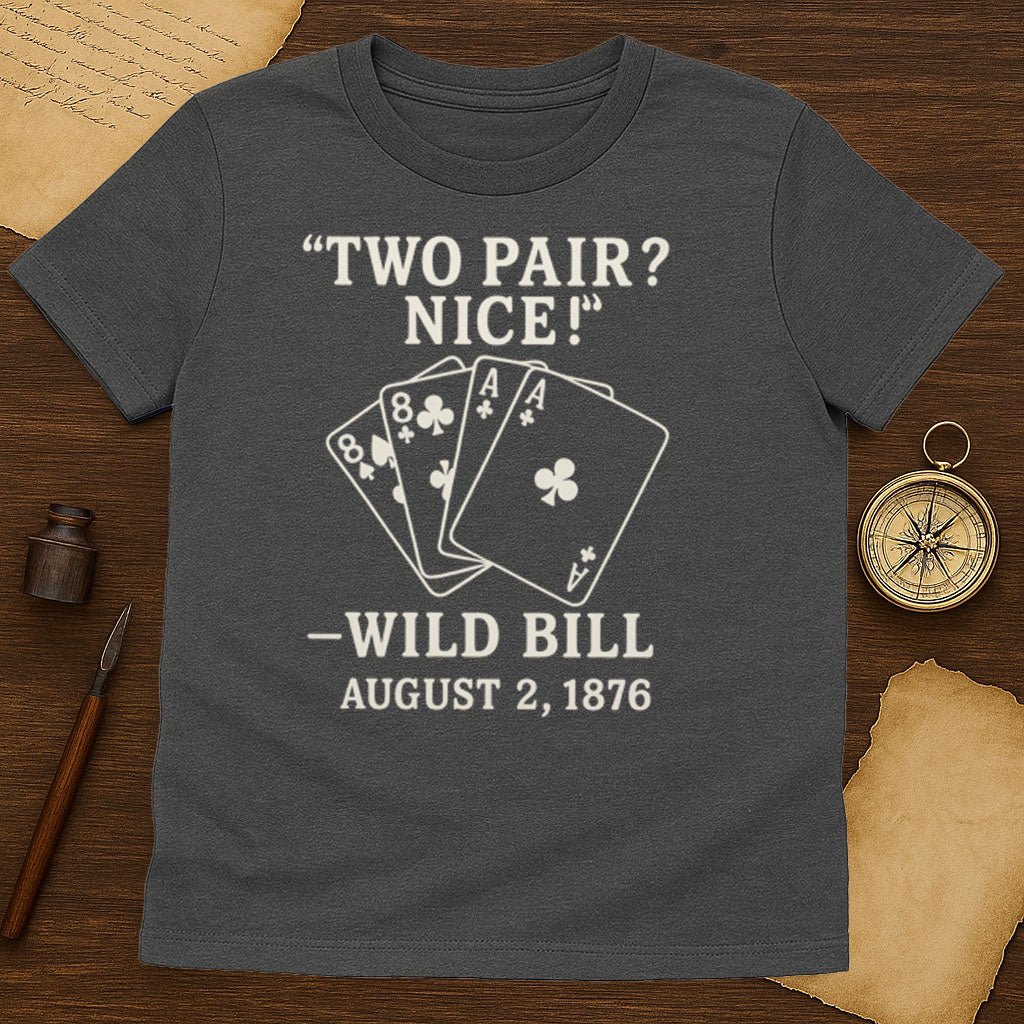 Two Pair Nice T-Shirt - History Shirt Club