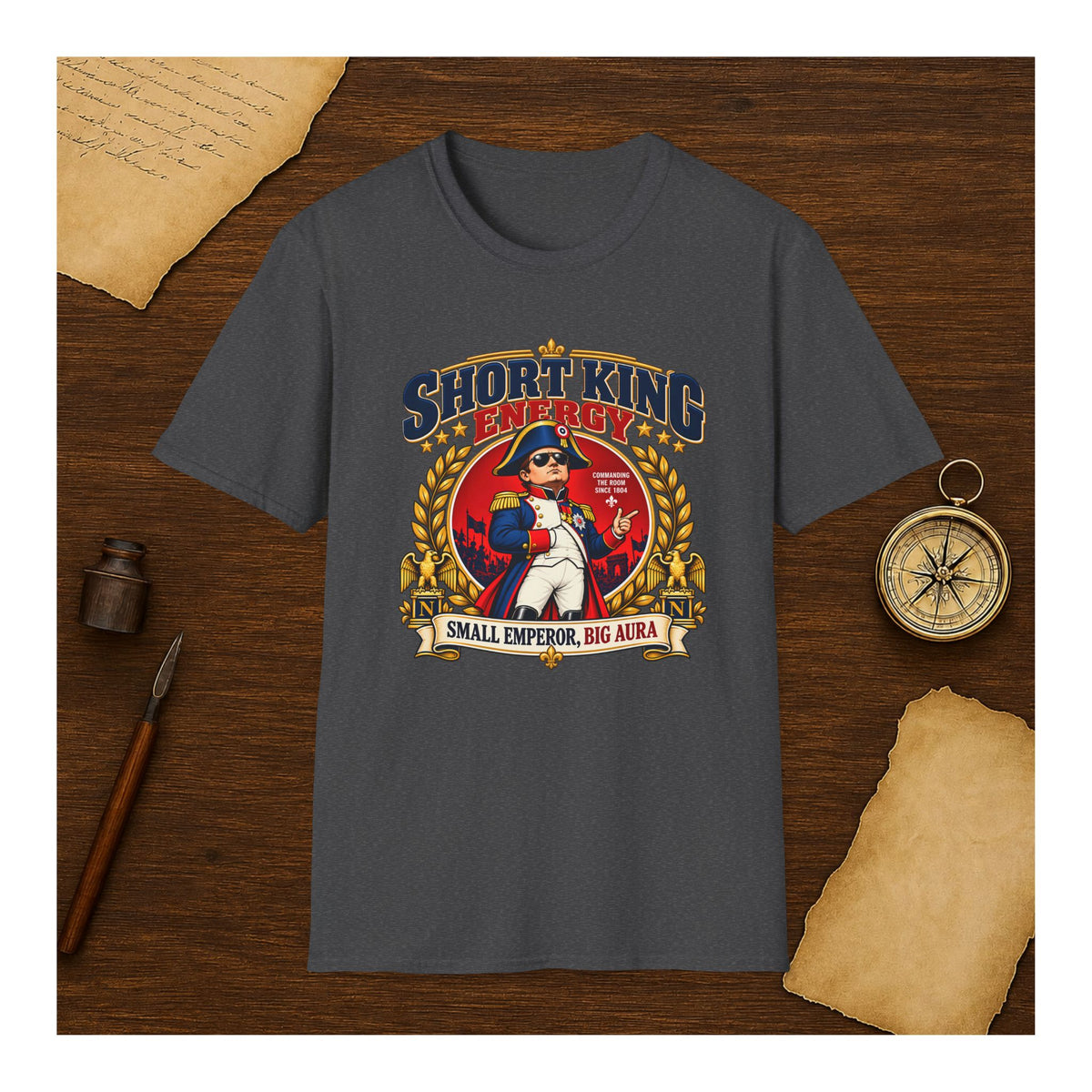 Short King Energy Napoleon T-Shirt, Funny Small Emperor Big Aura Tee, Humorous Napoleon Bonaparte Graphic Shirt