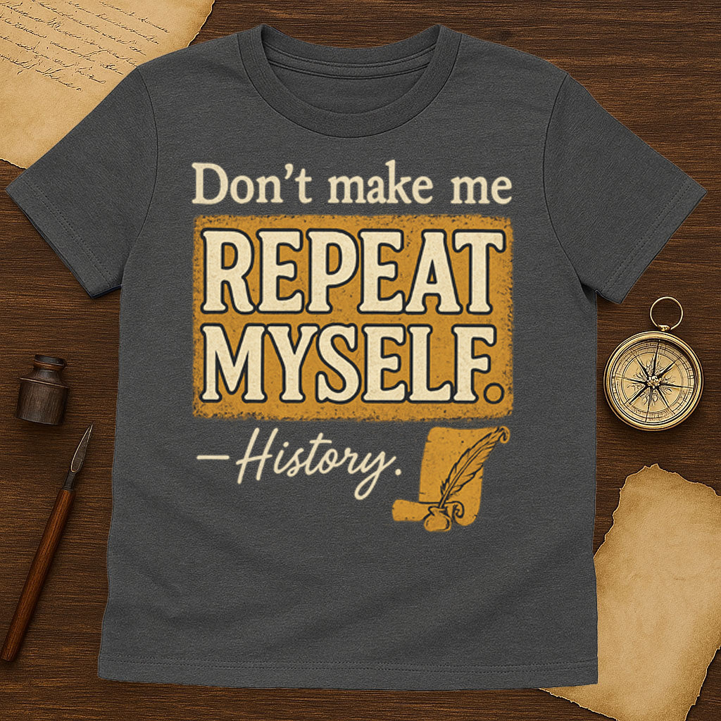 Dont Make Me Repeat Myself T-Shirt Mockup Dark Heather