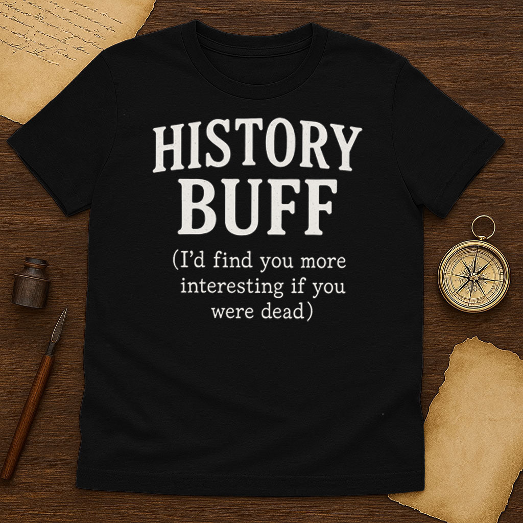 History Buff More Interesting T-Shirt Mockup Black