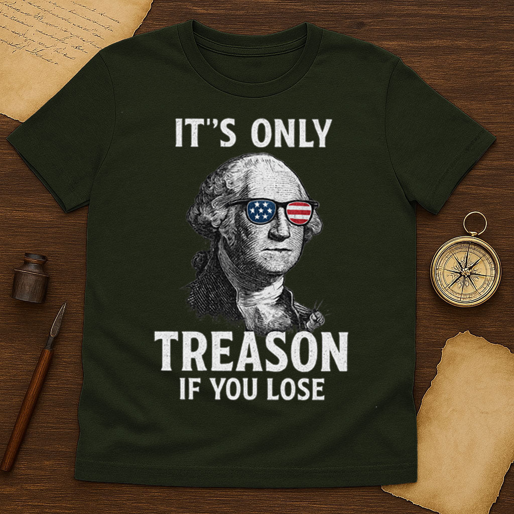 It's Only Treason If You Lose T-Shirt Mockup Military Green