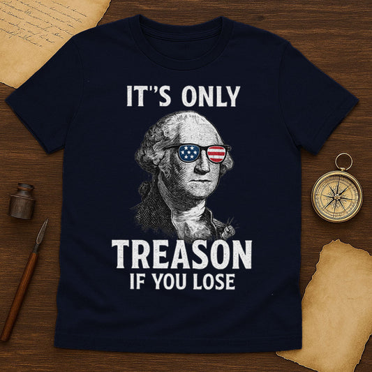 It's Only Treason If You Lose T-Shirt Mockup Navy