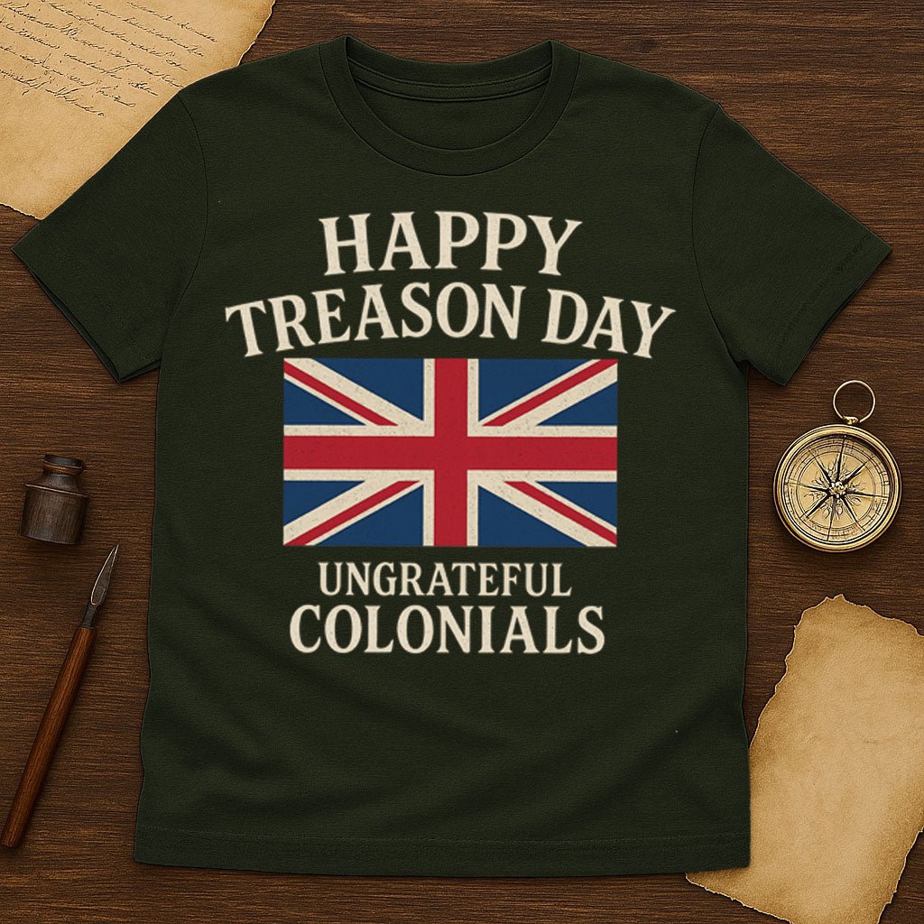Happy Treason Day T-Shirt - History Shirt Club