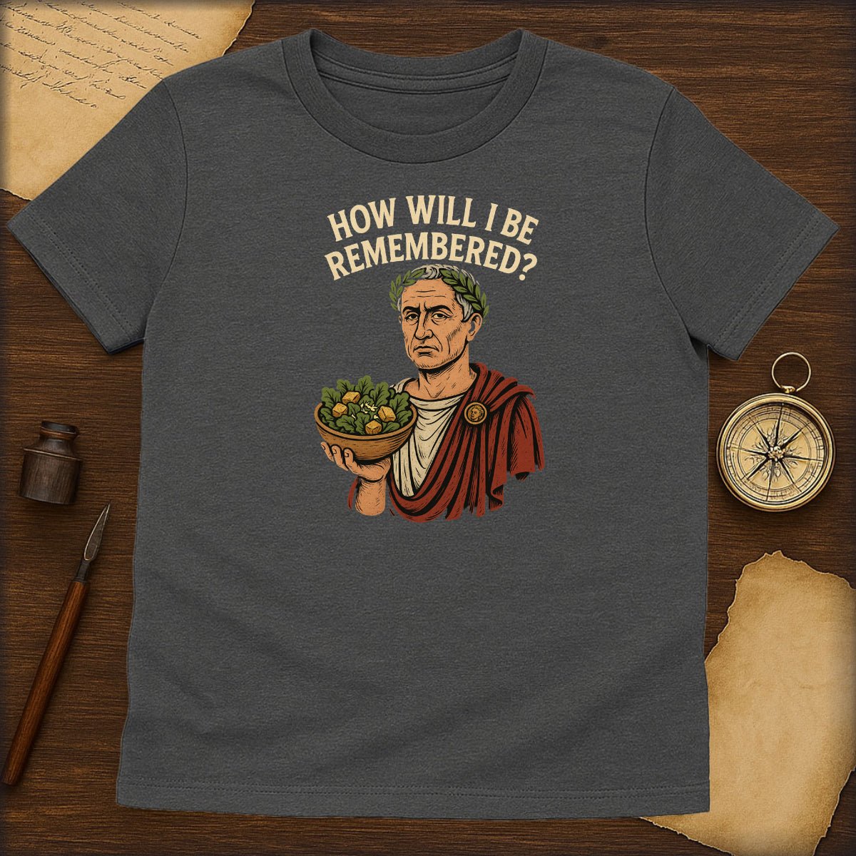 How Will I Be Remembered? Roman Emperor Graphic T-Shirt - History Shirt Club