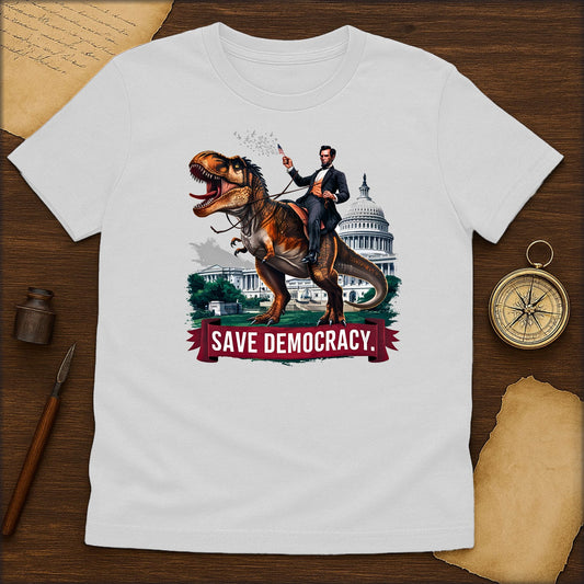 Save Democracy T-Shirt — Lincoln Riding T - Rex Graphic Tee - History Shirt Club
